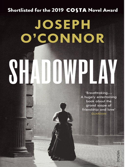 Title details for Shadowplay by Joseph O'Connor - Available